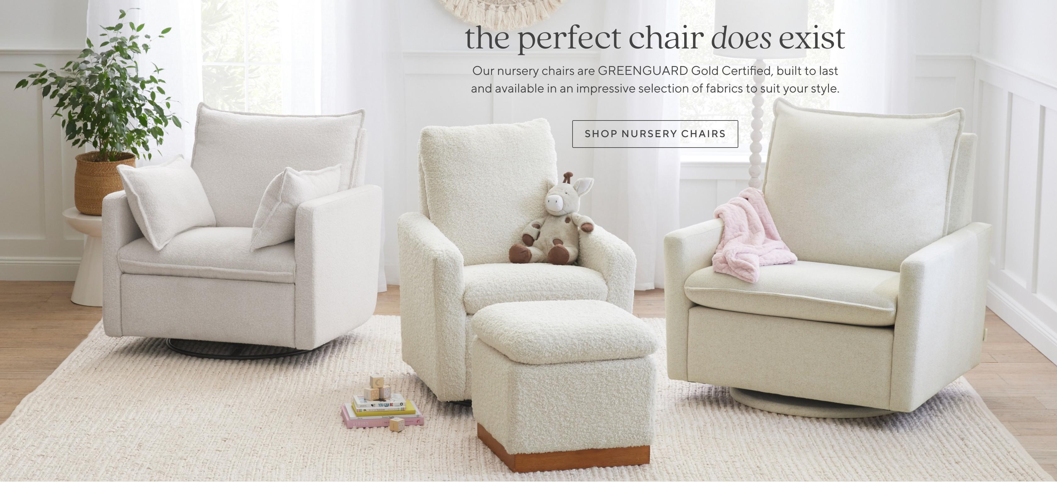 the prefect chair exist | Our nursery chairs are GREENGUARD Gold Certified, built to last and available in an impressive selection of fabrics to suit your style. | Shop Nursery Chairs
